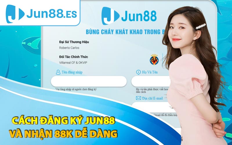 Cách đăng ký Jun88 và nhận 88k dễ dàng