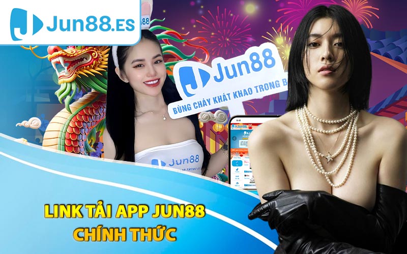 Link tải app Jun88 chính thức