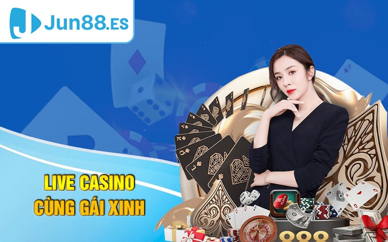 Live casino cùng gái xinh