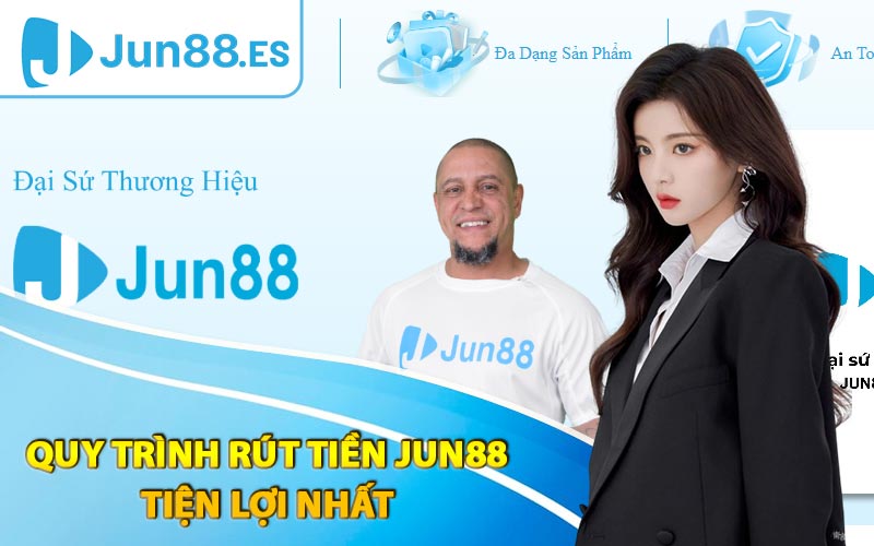 Quy trình rút tiền Jun88 tiện lợi nhất