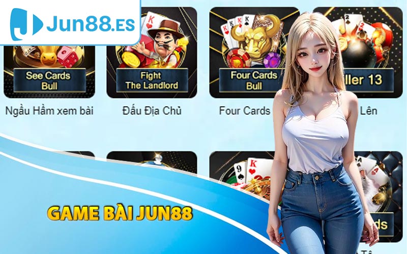 Sảnh game bài đổi thưởng Jun88